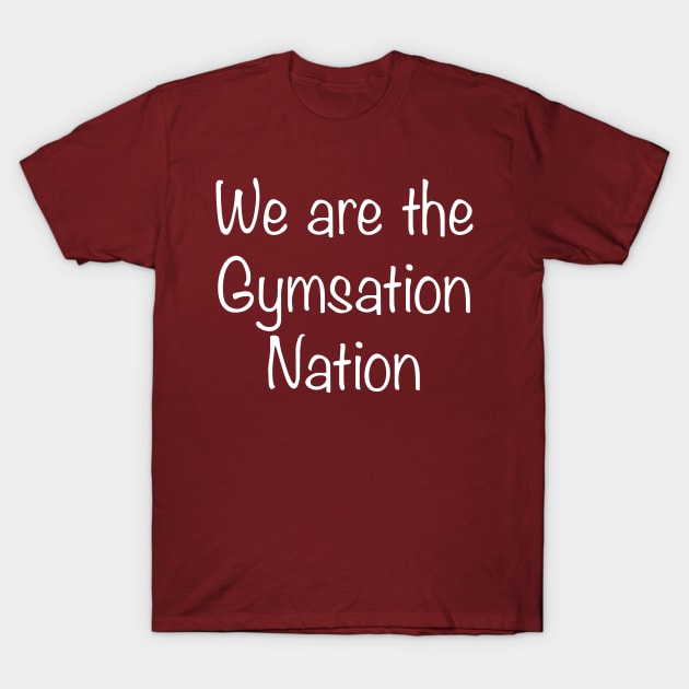 Gymsation Nation! T-Shirt by PineappleMom